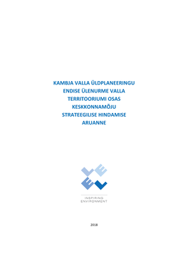 Kambja Valla Üldplaneeringu Endise Ülenurme Valla Territooriumi Osas Keskkonnamõju Strateegilise Hindamise Aruanne