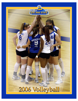 2006 San José State Volleyball 2006 SAN JOSE STATE UNIVERSITY Table of Contents WOMEN’S VOLLEYBALL QUICK FACTS 2006 Outlook