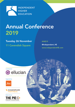 Annual Conference 2019 3 Welcome to Independent Higher Education’S Annual Conference 2019