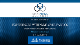 EXPERIENCES with NVME OVER FABRICS Parav Pandit, Oren Duer, Max Gurtovoy Mellanox Technologies [ 31 March, 2017 ] BACKGROUND: NVME TECHNOLOGY