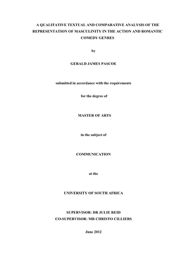 A QUALITATIVE TEXTUAL and COMPARATIVE ANALYSIS of the REPRESENTATION of MASCULINITY in the ACTION and ROMANTIC COMEDY GENRES By