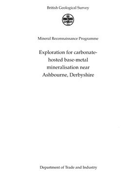 Exploration for Carbonate- Hosted Base-Metal Mineralisation Near Ashbourne, Derbyshire