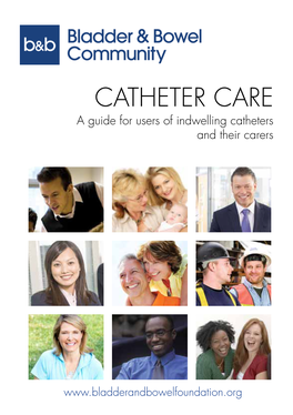 CATHETER CARE a Guide for Users of Indwelling Catheters and Their Carers