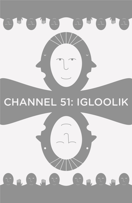 IGLOOLIK 1 June — 30 August 2019 Curated by Asinnajaq