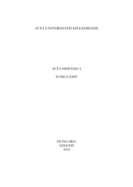 Acta Universitatis Szegediensis Acta Hispanica Tomus Xxiv Hungaria Szeged 2019