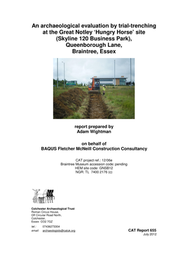 An Archaeological Evaluation by Trial-Trenching at the Great Notley ‘Hungry Horse’ Site (Skyline 120 Business Park), Queenborough Lane, Braintree, Essex