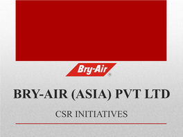 Bry-Air (Asia) Pvt Ltd Csr Initiatives Csrcsr Missionmission