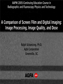 A Comparison of Screen/Film and Digital Imaging: Image Processing, Image Quality, and Dose