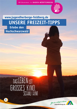 UNSERE FREIZEIT-TIPPS Erlebe Den Hochschwarzwald