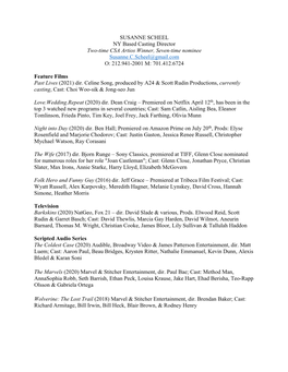 SUSANNE SCHEEL NY Based Casting Director Two-Time CSA Artios Winner, Seven-Time Nominee Susanne.C.Scheel@Gmail.Com O: 212.941-2001 M: 701.412.6724