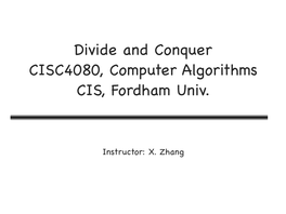 Divide and Conquer CISC4080, Computer Algorithms CIS, Fordham Univ