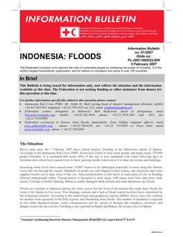 FLOODS FL-2007-000023-IDN 5 February 2007 the Federation’S Mission Is to Improve the Lives of Vulnerable People by Mobilizing the Power of Humanity