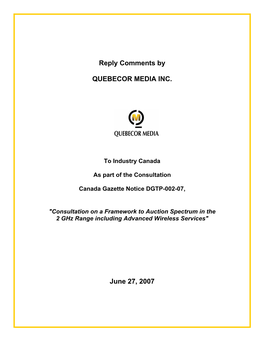 Reply Comments by QUEBECOR MEDIA INC. June 27, 2007