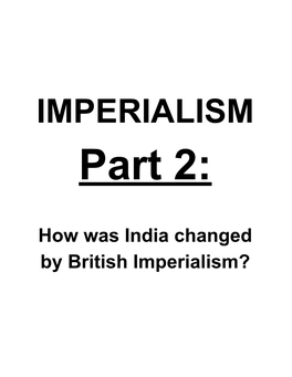 How Was India Changed by British Imperialism?
