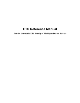 ETS Reference Manual for the Lantronix ETS Family of Multiport Device Servers the Information in This Guide May Change Without Notice