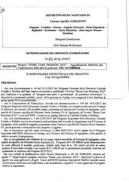 Comitini - Favara - Joppolo Giancaxio - Porto Empedocle­ Raffadali - Realmonte - Santa Elisabetta - Sant'angelo Muxaro­ Siculiana