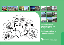 Making the Most of Our Environment East Dunbartonshire Council Local Development Plan 2013 MIR Background Report 5: Making the Most of Our Environment