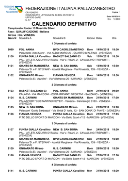 CALENDARIO DEFINITIVO Campionato: Under 15 Maschile Silver Fase : QUALIFICAZIONE - Italiana Girone : Gir