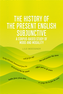 The History of the Present English Subjunctive a Corpus-Based Study of Mood and Modality