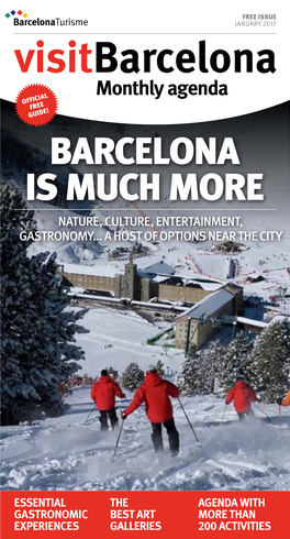 BARCELONA IS Much More NATURE, CULTURE, ENTERTAINMENT, GASTRONOMY