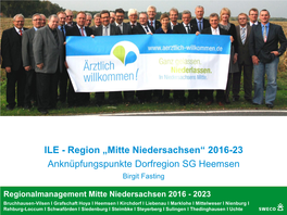 „Mitte Niedersachsen“ 2016-23 Anknüpfungspunkte Dorfregion SG Heemsen Birgit Fasting