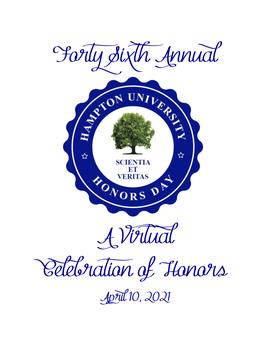 Forty Sixth Annual a Virtual Celebration of Honors