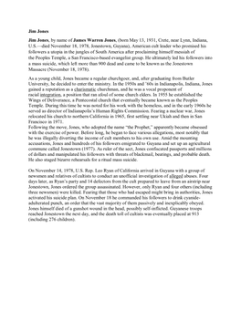 Jim Jones Jim Jones, by Name of James Warren Jones, (Born May 13, 1931, Crete, Near Lynn, Indiana, U.S.—Died November 18, 1978
