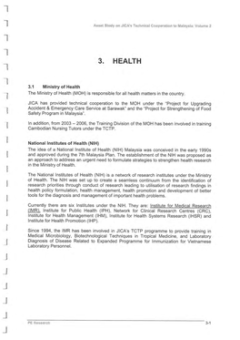 3. HEALTH L L 3.1 Ministry of Health L the Ministry of Health (MOH) Is Responsible for All Health Matters in the Country