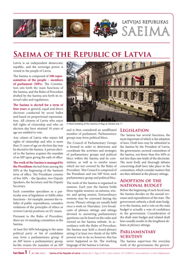 Saeima of the Republic of Latvia Latvia Is an Independent Democratic Republic, and the Sovereign Power Is Vested in the People of Latvia