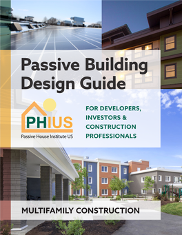 Passive Building Design Guide: Multifamily Construction Copyright 2018 Passive House Institute US, All Rights Reserved