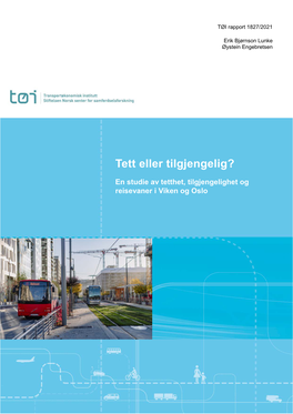 Tett Eller Tilgjengelig? En Studie Av Tetthet, Tilgjengelighet Og Reisevaner I Viken Og Oslo