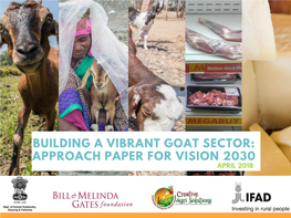 Building a Vibrant Goat Sector: Approach Paper for Vision 2030 April 2018 Building a Vibrant Goat Sector: Approach Paper for Vision 2030