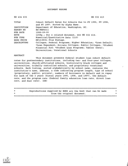 DOCUMENT RESUME Cohort Default Rates for Schools Due to FY 1995, FY 1996, and FY 1997. Sorted by Alpha Name. INSTITUTION Departm