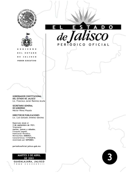 MARTES 3 DE ABRIL DE 2001 3 GUADALAJARA, JALISCO TOMO CCCXXXVIII GOBERNADOR CONSTITUCIONAL DEL ESTADO DE JALISCO Lic