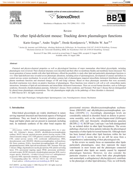 The Ether Lipid-Deficient Mouse: Tracking Down Plasmalogen Functions ⁎ Karin Gorgas A, Andre Teigler B, Dorde Komljenovic A, Wilhelm W