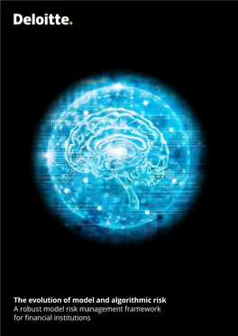 The Evolution of Model and Algorithmic Risk a Robust Model Risk Management Framework for Financial Institutions the Evolution of Model and Algorithmic Risk