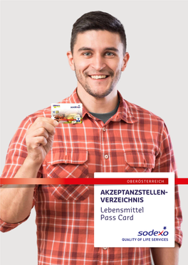 OBERÖSTERREICH AKZEPTANZSTELLEN- VERZEICHNIS Lebensmittel Pass Card AUSZUG UNSERER BEKANNTESTEN AKZEPTANZPARTNER