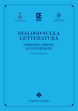 Dialogo Sulla Letteratura Giorgio Caproni: Le Interviste