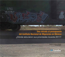 Una Mirada Al Presupuesto Del Instituto Nacional De Migración: ¿Dónde Estuvieron Sus Prioridades Durante 2011?