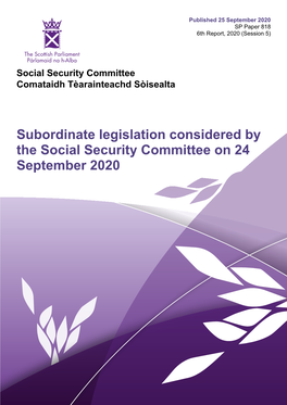 Subordinate Legislation Considered by the Social Security Committee on 24 September 2020 Published in Scotland by the Scottish Parliamentary Corporate Body