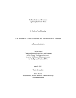 Bauhaus Body and Movement: Exploring the Triadic Ballet by Kathryn Ann Scheuring B.A. in History of Art and Architecture, May 20