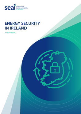 ENERGY SECURITY in IRELAND 2020 Report ENERGY SECURITY in IRELAND 2020 Report