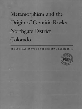 Metamorphism and the Origin of Granitic Rocks Northgate District Colorado