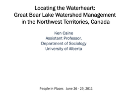 Locating the Waterheart: Great Bear Lake Watershed Management in the Northwest Territories, Canada