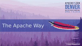 The Apache Way Nick Burch CTO, Quanticate the Apache Way a Collaborative Slide Deck with Contributions from ${ASF MEMBERS}