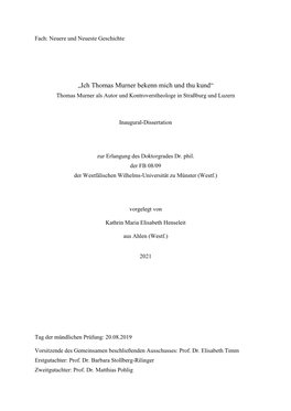 „Ich Thomas Murner Bekenn Mich Und Thu Kund“ Thomas Murner Als Autor Und Kontroverstheologe in Straßburg Und Luzern