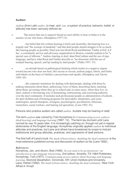 Audism Audism (From Latin Audire, to Hear, and -Ism, a System of Practice, Behavior, Belief, Or Attitude) Has Been Variously