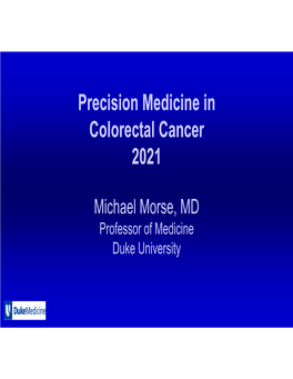 Precision Medicine in Colorectal Cancer 2021