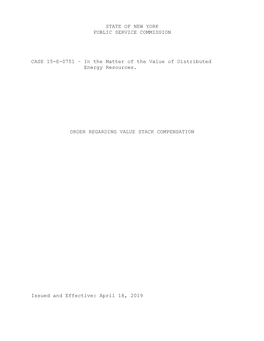 STATE of NEW YORK PUBLIC SERVICE COMMISSION CASE 15-E-0751 – in the Matter of the Value of Distributed Energy Resources. ORDE