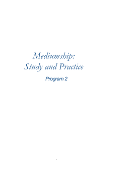 Mediumship: Study and Practice Program 2